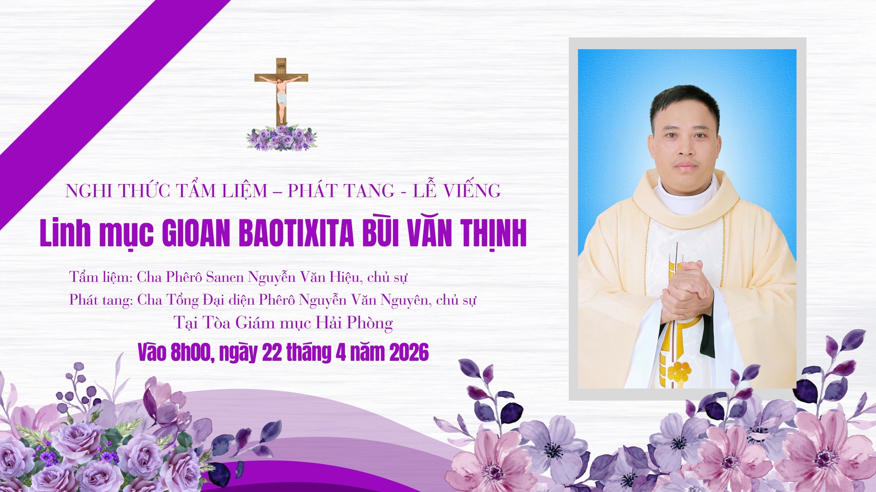 Trực tuyến: NGHI THỨC TẨM LIỆM–PHÁT TANG- LỄ VIẾNG-CHA GIOAN BAOTIXITA BÙI VĂN THỊNH-8g00-22-4-2026